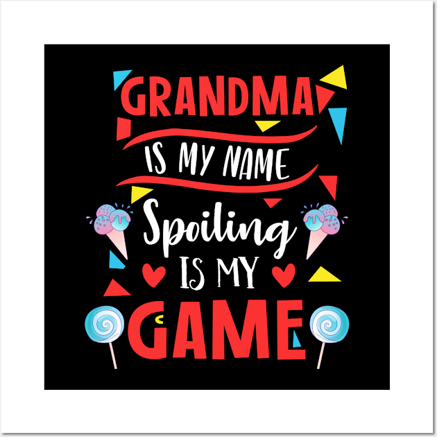 Grandma Is My Name Spoiling Is My Game Shirt, Funny Grandma Gift, Blessed Grandma, Grandma Mother's day gift, Wall Art by RRADesign